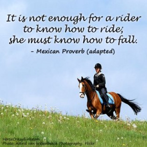 ... Rider To Know How To Ride, She Must Know How To Fall - Animal Quote