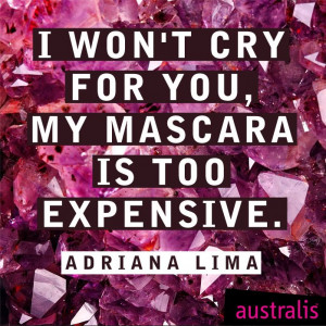 Adriana Lima: i won't cry for you, my mascara is too expensiveWiseword ...