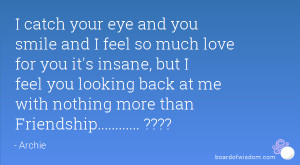 so much love for you it's insane, but I feel you looking back at me ...
