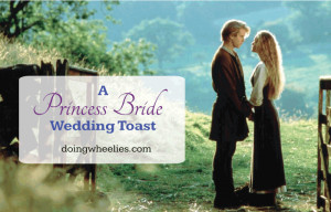 wedding toast, Princess Bride style.