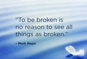 Love this! Mark Nepo Quotes on Being Present and Recognizing Life's ...
