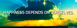 Happy facebook covers - quotes about being happy - HAPPINESS DEPENDS ...