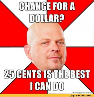 ... the best i can do / dollar :: funny pictures :: pawn stars :: change