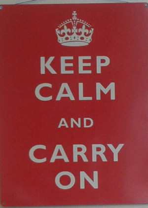 Keep Calm and....
