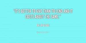 quote-Philip-Gibbs-its-better-to-give-than-to-lend-179242_1.png