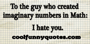 imaginary number math Hate the Guy who Invented Imaginary Number