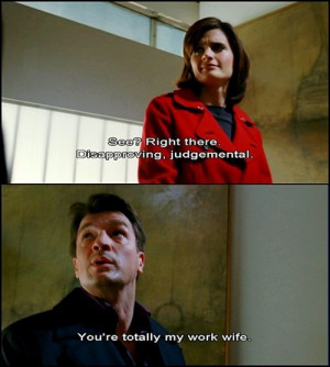 ... judgemental castle you re totally my work wife castle tv show quotes