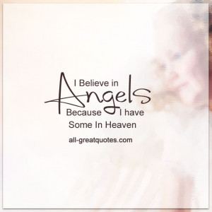 believe in Angels, because I have some in Heaven – Free In Loving ...