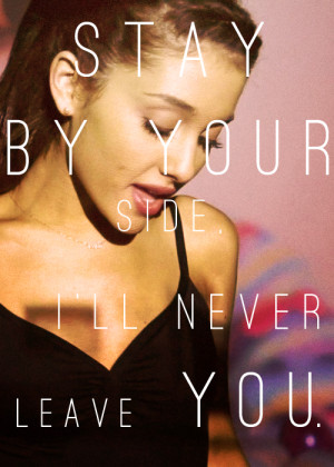... cause you're a keeper so don't u worry baby u got me. Ariana Grande