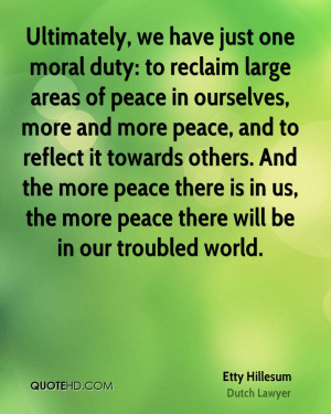 Ultimately, we have just one moral duty: to reclaim large areas of ...
