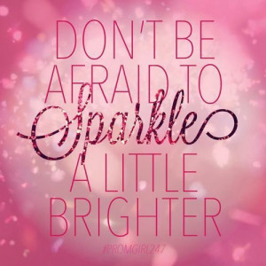 ... Sparkle Quote, Yearbooks Quotes, Glitter, Brighter, Inspiration Quotes