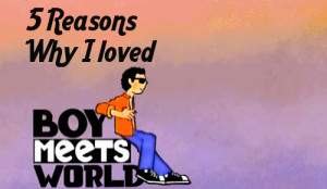 ... Boy Meets World’ And Why I’m Excited for ‘Girl Meets World