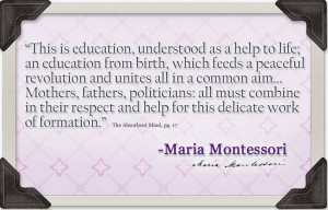 ... the works of montessori absorbent mind education for life quote