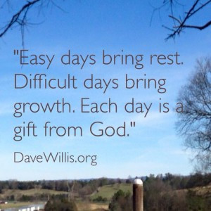 Dave Willis quotes quote easy days hard gift from God