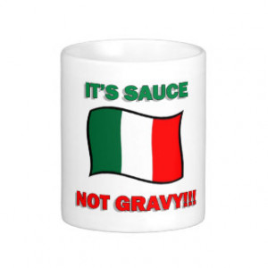 its_sauce_not_gravy_funny_italian_italy_pizza_tom_mug ...