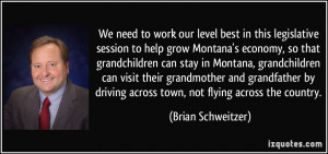 More Brian Schweitzer Quotes