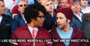 ... it crowd maurice moss i like being weird tv show quotes weird style