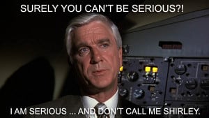 airplane jpg The Funniest Movie Quotes Of all Time :)