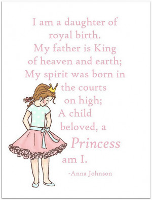 Am A Daughter Of Royal Birth My Father Is King Of Heaven And Earth