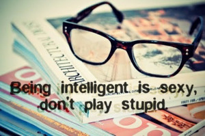 Being intelligent is sexy quote