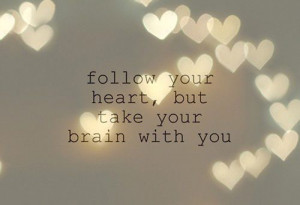Follow your heart quotes / girlloveslife