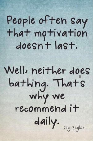 motivational quotes, bathing daily