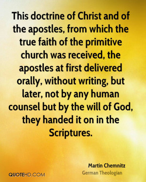 This doctrine of Christ and of the apostles, from which the true faith ...