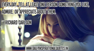 ... you like, admire, or appreciate about them ~ Inspirational Quote