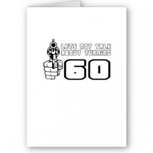 Funny, Turning 60 Birthday design. All of our images are available