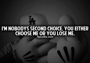 not a second choice #choose me #lose me #love #power #self worth # ...