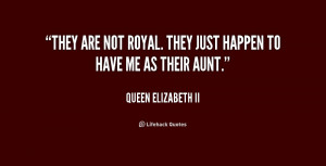 quote-Queen-Elizabeth-II-they-are-not-royal-they-just-happen-2-162037 ...