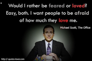 Michael-Scott-The-office-Would-I-rather-be-feared-or-loved.-Easy-both ...