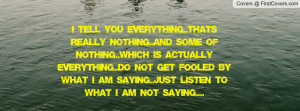 NOTHING..and some of NOTHING..which is actually EVERYTHING..DO NOT ...