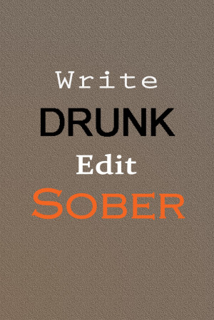 write drunk good edited 1 Drunk Friends Quotes