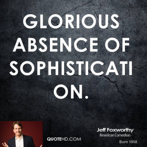 glorious absence of sophistication.