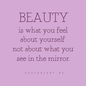 ... about yourself: Quote About Beauty Is What You Feel About Yourself