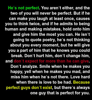 He's not perfect. You aren't either, and the two of you will never be ...
