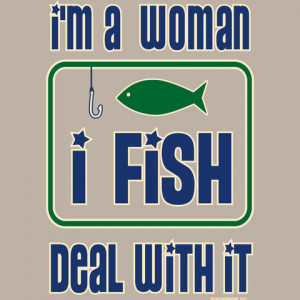 woman, I Fish, Deal with it