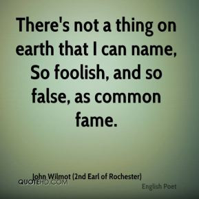 John Wilmot (2nd Earl of Rochester) - There's not a thing on earth ...