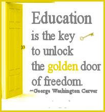 ... Is the Key to unlock the Golden door of Freedom ~ Education Quote