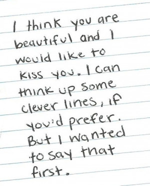 Think You are beautiful and I Would Like to Kiss You ~ Flirt Quote