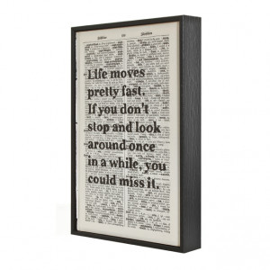 Inspirational Quote Life Moves Pretty Fast Ferris Bueller framed art