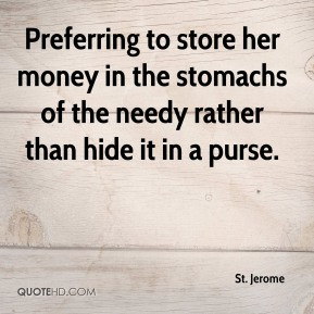 St. Jerome - Preferring to store her money in the stomachs of the ...