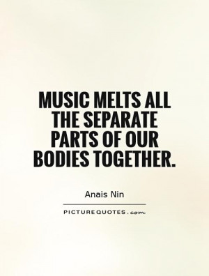 melts all the separate parts of our bodies together Picture Quote 1