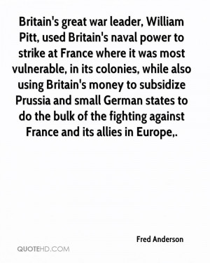 Britain's great war leader, William Pitt, used Britain's naval power ...