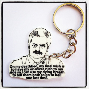 Ron Swanson quotes limited edition keychain, only one available