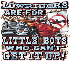 Dixie Tshirt Low Riders Are For Little Boys Who Cant Get It Up Big ...