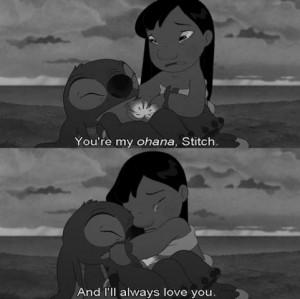 Ohana means family, and nobody gets left behind.