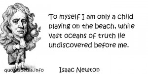 ... we thought we'd share this famous quote, spoken by one Isaac Newton