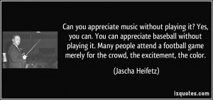 quote-can-you-appreciate-music-without-playing-it-yes-you-can-you-can ...